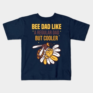 funny Bee Dad Like A Regular Dad But Kids T-Shirt